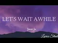 Let's Wait Awhile(Lyrics)Janet Jackson@lyricsstreet5409 #lyrics #lyricvideo #janetjackson