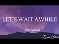 Download Lagu Let's Wait Awhile(Lyrics)Janet Jackson@lyricsstreet5409 #lyrics #lyricvideo #janetjackson