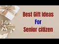 Top 10 Gift Ideas For Senior Citizen 2026 Top Attractive and Inexpensive Gifts for Senior Citizens