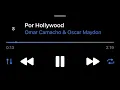 Por Hollywood-Omar Camacho & Oscar Maydon