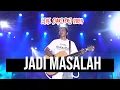 Download Lagu Slank - Jadi Masalah (live di PRJ 2024)