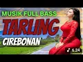 Download Lagu TARLING CIREBON MUSIK FULL BASST