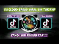 Download Lagu DJ CLOUD BREAD VIRAL TIKTOK FYP TIKTOK VIRAL || DJ TEGUH PALEPII