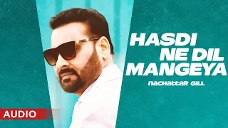 Hasdi Ne Dil Mangia (Full Audio) | Nachattar Gill | Punjabi Song 2020 | Planet Recordz