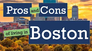 PROS and CONS of living in Boston MA