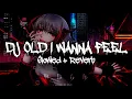 Download Lagu DJ I WANNA FEEL LIKE X NINIC TITANIC (Slowed + Reverb)