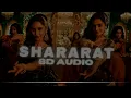Shararat : 8D AUDIO🎧| Dhurandhar | Ranveer, Shashwat, Jasmine, Madhubanti, Ayesha, Krystle