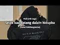 Download Lagu Sejak kau datang dalam hidupku (Full Lirik Lagu) Takut Kehilanganmu - cover
