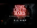 SOME LIKE IT HARD SCHRANZ MIX DJ ESF