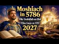 Moshiach in 5786 Ohr Gedaliah on Elul Vilna Gaon on 5787 2027