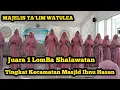 Lagu Juara 1 Lomba Shalawatan Majelis Ta'lim Tingkat Kecamatan - MASJID IBNU HASAN