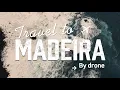 Download Lagu MADEIRA from above - The island of Wind and Fire 🌋