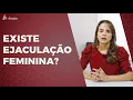 Download Lagu O Que Devo Saber Sobre Ejaculação Feminina?