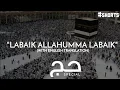 Download Lagu LABIAK ALLAHUMMA LABAIK | TALBIYAH WITH ENGLISH TRANSLATION |