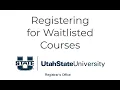 Waitlisting Courses at USU and How to find your position on a waitlist in Banner Registration