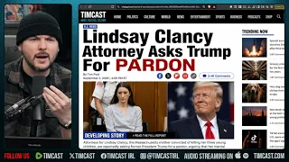 Lindsay Clancy Attorney Asks Trump FOR PARDON | Tim Pool