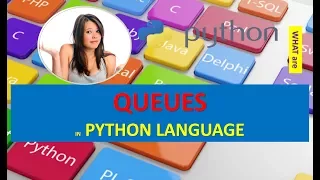 WHAT ARE QUEUES IN PYTHON