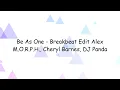 Be As One - Breakbeat Edit Alex M.O.R.P.H., Cheryl Barnes, DJ Panda | Lyrics Video