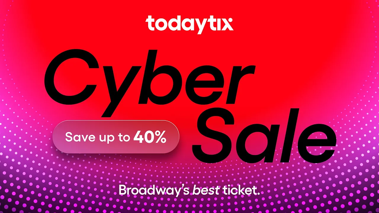 TodayTix — TodayTix Cyber Sale - Book Broadway Tickets (YouTube video ad)
