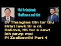 Dr Thangtea tlin tur thu a hre lawk, Sailova tih tur a sawi leh pawp mai.. .. Pi Zualbawihi Part 4