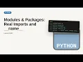 Python - Web development basic Series Modules Packages Real Imports and