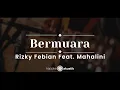 Download Lagu Bermuara – Rizky Febian \u0026 Mahalini Raharja (KARAOKE AKUSTIK)