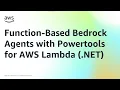 Function-Based Bedrock Agents with Powertools for AWS Lambda NET Amazon Web Services