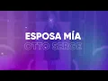 Esposa Mía, Otto Serge, Video Letra - Sentir Vallenato