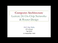 Comp Arch - Lecture 24 On-Chip Networks Router Design Fall 2025