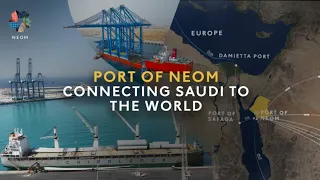 Port of NEOM I Connecting Saudi to the World