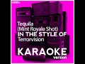 Tequila (Mint Royale Shot) (In the Style of Terrorvision) (Karaoke Version)