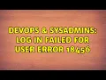 DevOps SysAdmins Log In failed for user error 18456 2 Solutions