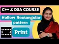 HOLLOW Rectangular Pattern Print C DSA Course