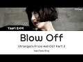 Download Lagu Yoari (요아리) - Blow Off (Strangers From Hell OST Part 3) Lyrics (Han/Rom/Eng)