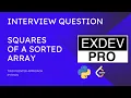 Squares Of A Sorted Array LeetCode 977 Python Solution