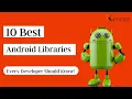 10 Best Android Libraries for Android Development