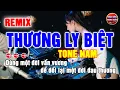 Download Lagu THƯƠNG LY BIỆT REMIX KARAOKE TONE NAM _ PHỐI MỚI