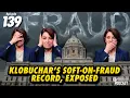 Episode 139 - Klobuchar s SOFT-on-FRAUD Record EXPOSED