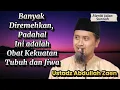 Bukan Obat Medis, Tapi Amalan Ibadah Ini dapat Menguatkan Hidup Seorang Muslim, Ustadz Abdullah Zaen