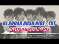 DJ SUGAR RUSH RIDE - TXT (INSTRUMENTAL REMIX) TIK TOK VIRAL 2023 BY DJ KOPLAK