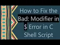 How to Fix the Bad Modifier in Error in C Shell Script