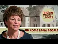 Finding Your Roots We Come From People A Journey to Self-Discovery