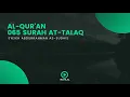 Download Lagu Surah 065 At-Talaq - Syaikh Abdurrahman As-Sudais - Holy Qur'an