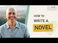 How to Write a Novel 4 Things Every Story Needs