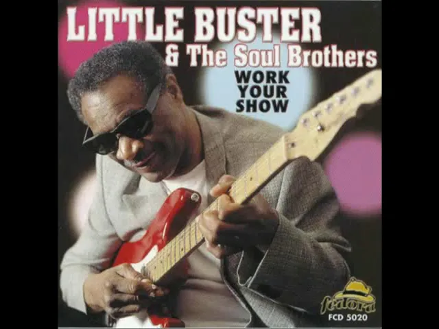 Little Buster & The Soul Brothers - Work Your Show (Full Album)