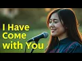 Download Lagu I Have Come To You | New English Christian Worship Song | English Gospel Lyrics Song |#christiansong