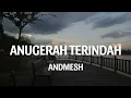 Download Lagu ANDMESH - ANUGERAH TERINDAH (Speed Up + Reverb) | Lirik Lagu Trending 2024
