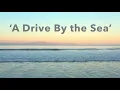 Download Lagu ‘A Drive By the Sea’ / original composition by Felicity Atkinson