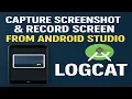 Capture Screenshot Record Screen from Android Studio Logcat No Extra Tools Needed