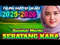 Lagu SEBATANG KARA - QASIDAH MERDU PALING VIRAL BANYAK DI CARI 2025-2026